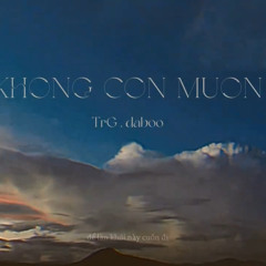 KHONG CON MUON  TrG ft daboo