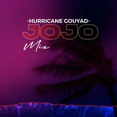 Hurricane Gouyad Mix - JoJo Mix