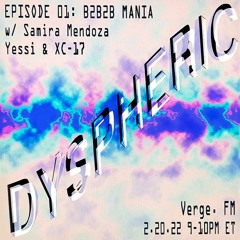 Samira Mendoza, Yessi, & XC-17- Dyspheric 03/22