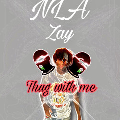 NLA Zay - Thug With me
