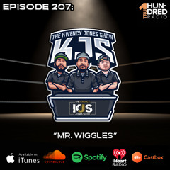 KJS | Episode 207 - "Mr. Wiggles"