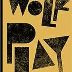 [ACCESS] EPUB KINDLE PDF EBOOK Wolf Play (Modern Plays) by Hansol Jung 💕