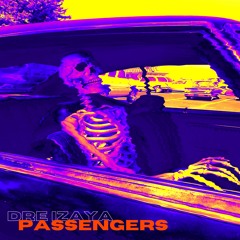 Dre Izaya - Passengers (Rough Mix)