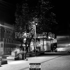 Please Don’t Go