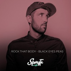 Rock That Body (Spryte Remix) - Black Eyed Peas