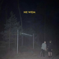 NIE WIEM