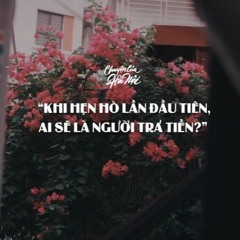 [CCHN] Radio tâm sự #29: Khi hẹn hò lần đầu, ai sẽ là người trả tiền?