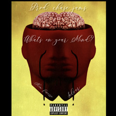 Whats on your mind- feat. Slim Finesse (Prod. Chase Jams)