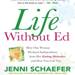 (ePUB) Download Life Without Ed: How One Woman Declared  BY : Jenni Schaefer
