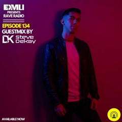 Rave Radio Episode 134 With STEVE DEKAY