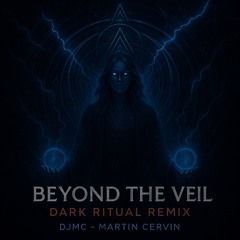Beyond the veil (Dark ritual remix)