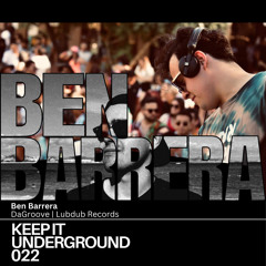Keep It Underground 022 - Ben Barrera