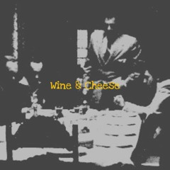 Wine & Cheese (feat. Danny Cratez)