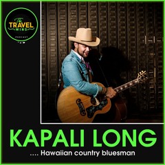 Kapali Long Hawaiian country bluesman - Ep. 232