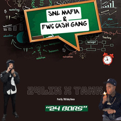 24Lik (feat. Fwc Cashgang) & Tank (SNL Mafia)-24bars  (Prod.By Trg.Baby Reece)