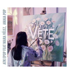 Vete (feat. Amaia Pop & Mara Vélez)