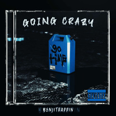 BenjiTrappin - Going Crazy