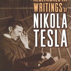 DOWNLOAD❤️eBook✔️ The Inventions  Researches and Writings of Nikola Tesla