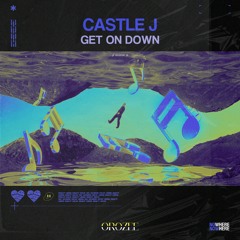 Castle J - Get On Down (Original Mix)