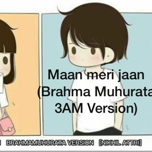 Maan Meri Jaan-King (Brahma Muhurata 3AM Version)
