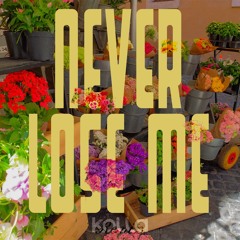 Never Lose Me