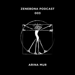 Zenebona Podcast 003 - Arina Mur