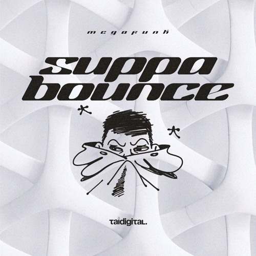 MEGA SUPPA BOUNCE (TAIDigital)