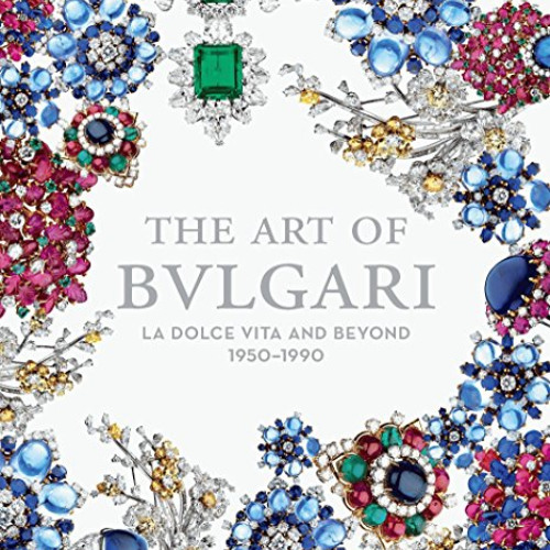 download EBOOK 💙 The Art of Bulgari: La Dolce Vita and Beyond by  Martin Chapman &