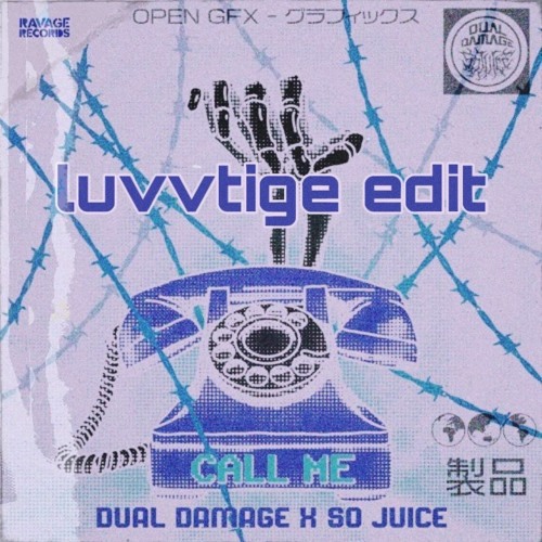 CALL ME - Dual Damage x So Juice (luvvtige edit) [FREE DOWNLOAD]