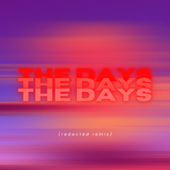 THE DAYS (redacted remix)