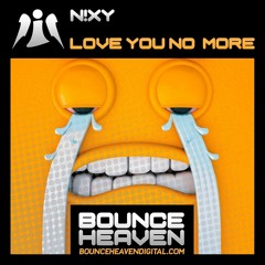 N!XY - Love You No More [ BOUNCE / DEEP HOUSE REMIX ]  Exodus