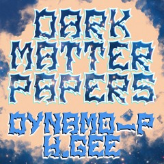 Dark Matter Papers (prod. by H.Gee)