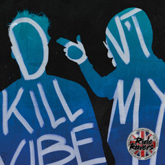 Öwnboss & BYOR - Dont Kill My Vibe (Ride Ravers Remix)