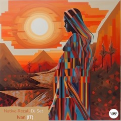 Ivan(IT) - Native Recall DJ Set (Camel VIP Records)