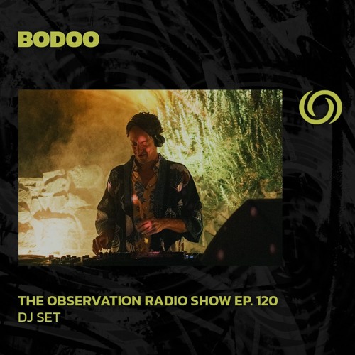 BODOO Presents The Observation Radio Show Ep. 120 | 01/10/2025