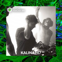ASYLUM PODCAST #105 | KALINA947