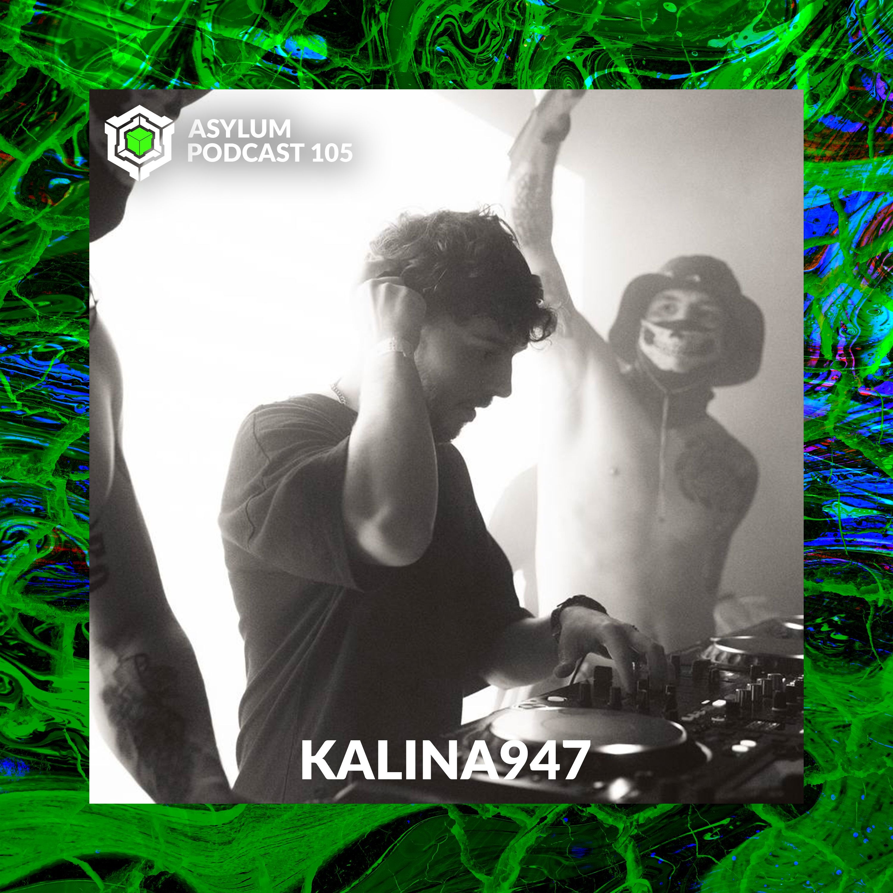ASYLUM PODCAST #105 | KALINA947 episode artwork