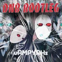 Vampyahs (LMNT5 DnB Bootleg) feat. VLDIVIBY