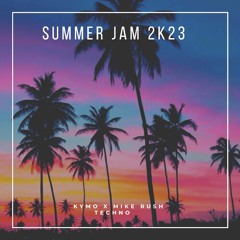 Kymo & Mike Rush - Summer Jam (2k23)