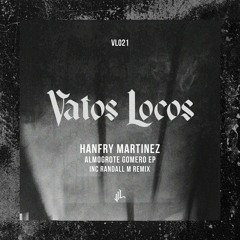 PREMIERE: Hanfry Martinez - My Name Is Julia (Randall M Remix) [Vatos Locos]