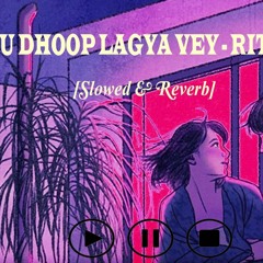 Je Tainu Dhoop Lagya Ve | HEER RANJHA - Rito Riba | Slowed and Reverb | Lofi | Farziolofi