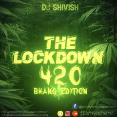 The Lockdown Series: 420/Bhang Edition - DJ ShiVish