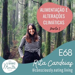 E68: Alimentação e Alterações Climáticas PARTE I, com Rita Candeias
