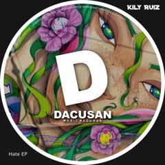 Kily Ruiz - Hate  [Dacusan]