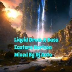 Liquid Drum & Bass Mix Eastern Horizon