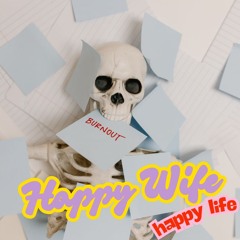 Happy Wife, Happy Life