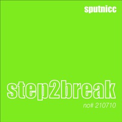 sputnicc - step2break No#210710 - free DL