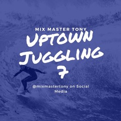 Uptown Juggling Volume 7