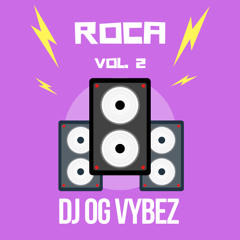 Roca Vol.2 by OG VYBEZ SOUNDCREW