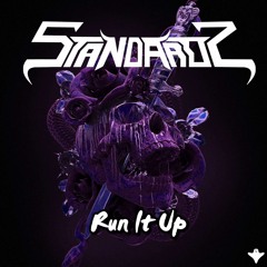 STANDARDZ - Run It Up (FREE DOWNLOAD)